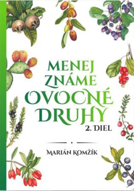 Menej známe ovocné druhy II.diel (slovensky) Marián Komžík