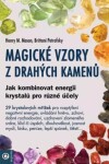 Magické vzory z drahých kamenů - Jak kombinovat energii krystalů pro různé účely - Brittani Petrofsky