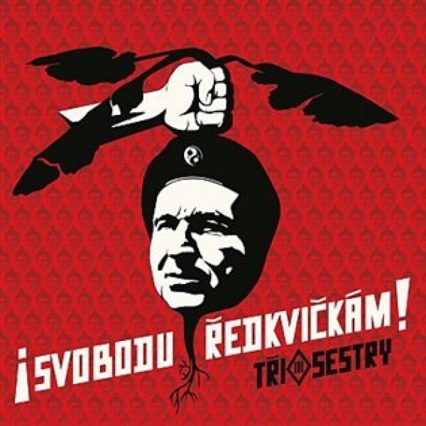 Svobodu ředkvičkám! - Tři sestry