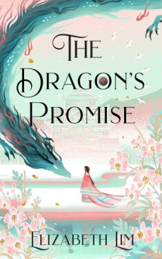 The Dragon´s Promise, 1. vydání - Elizabeth Lim