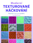 Moderní texturované háčkování - Plastické vzory pro každého - Lee Sartori