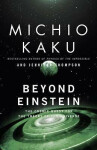 Beyond Einstein The Cosmic Quest for The Theory of The Universe Michio Kaku