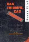 Čas triumfu, Čas pomsty Pohled do zákulisí politických zločinů 1948-1952 Roman Cílek