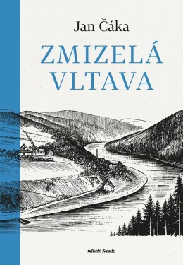 Zmizelá Vltava, 4. vydání - Jan Čáka