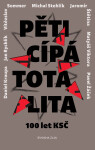 Pěticípá totalita - Daniel Kroupa, Jaromír Štětina, Jan Rychlík, Pavel Žáček, Michal Stehlík