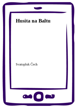 Husita na Baltu - Svatopluk Čech