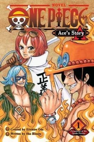 One Piece: Ace´s Story, Vol. 1: Formation of the Spade Pirates - Sho Hinata