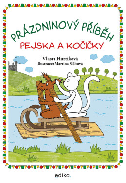 Prázdninový příběh pejska a kočičky - Vlasta Hurtíková