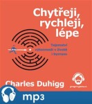 Chytřeji, rychleji, lépe Charles Duhigg