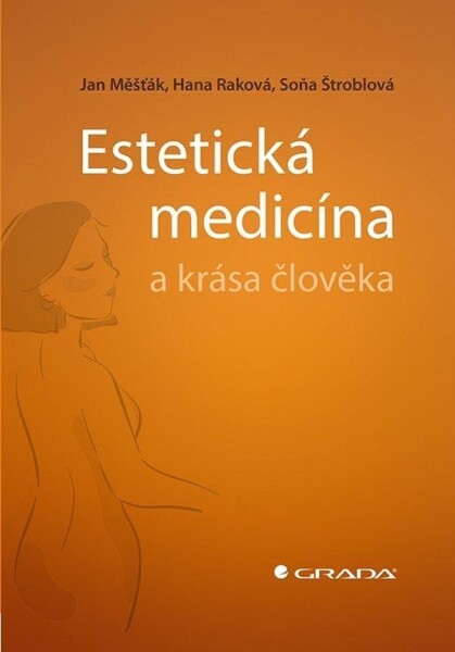 Estetická medicína a krása člověka - Jan Měšťák