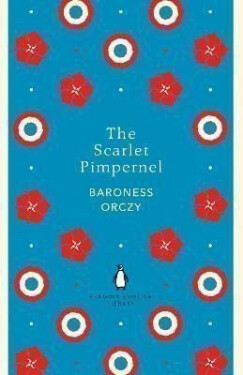 The Scarlet Pimpernel - Emmuska Orczy Baroness