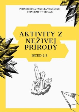 Aktivity z neživej prírody (e-kniha) - Ivan Iľko, Viera Peterková, Simona Tarajová