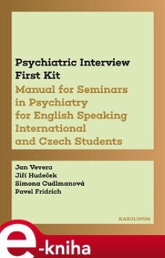 Psychiatric Interview First Kit - Jan Vevera, Jiří Hudeček, Simona Cudlmanová e-kniha