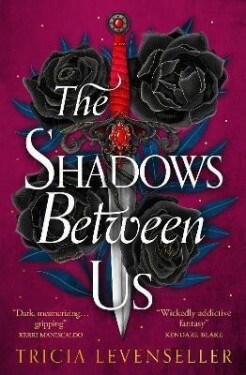 The Shadows Between Us, 1. vydání - Tricia Levenseller