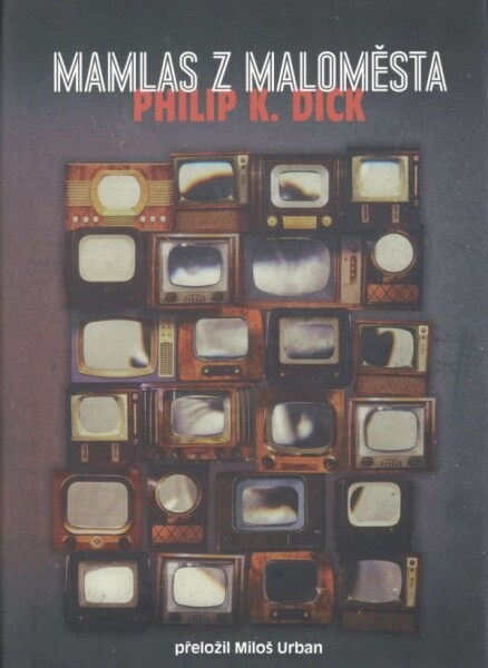 Mamlas maloměsta Philip Dick