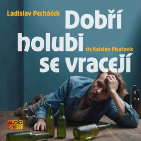 Dobří holubi se vracejí - Ladislav Pecháček - audiokniha