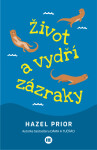 Život vydří zázraky Hazel Prior