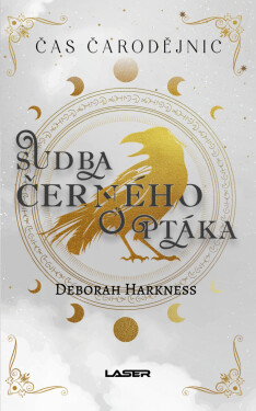 Čas čarodějnic 5: Sudba černého ptáka - Deborah Harkness