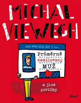 Průměrně zamilovaný muž a jiné povídky (poškozená) - Michal Viewegh