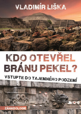Kdo otevřel bránu pekel? Vladimír Liška