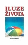 Iluze života - Toman Norbert