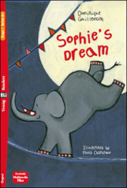 Young ELi Readers Stage 1 (below A1): Sophie's Dream + Downloadable Multimedia - Dominique Guillemant