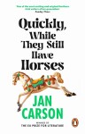 Quickly, While They Still Have Horses