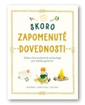 Skoro zapomenuté dovednosti - Zábava bez moderních technologií pro mladou generaci - Elaine Batiste