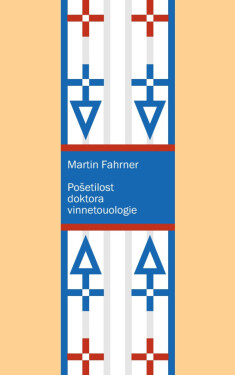 Pošetilost doktora vinnetouologie - Martin Fahrner