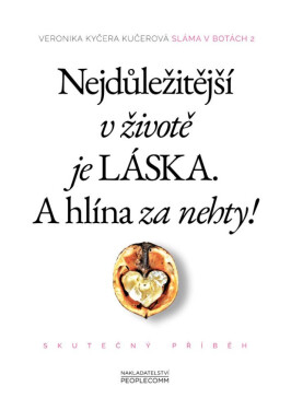 Sláma v botách 2: Nejdůležitější v životě je láska. A hlína za nehty! - Veronika Kyčera Kučerová