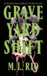 Graveyard Shift: the highly anticipated new book by the author of the BookTok sensation If We Were Villains - M. L. Rio