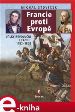 Francie proti Evropě - Michal Šťovíček e-kniha