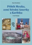 Příběh Mexika, zemí Střední Ameriky Karibiku Dana Trávníčková