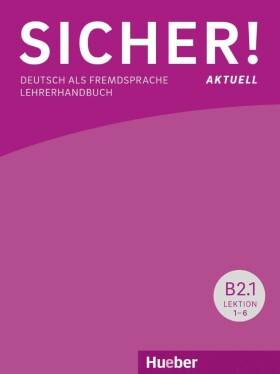 Sicher! aktuell B2.1 Lehrerhandbuch - Perlmann-Balme Michaela; Schwalb Susanne