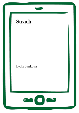 Strach - Lydie Junková