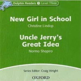 Dolphin Readers 3 New Girl in School / Uncle Jerry´s Great Idea Audio CD - Christine Lindop