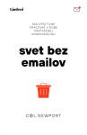 Svet bez e-mailov - Cal Newport