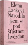 Narodila jsem se pod šťastnou hvězdou Elena Lacková