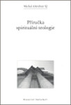 Příručka spirituální teologie - Michal Altrichter