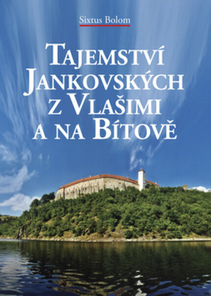 Tajemství Jankovských Vlašimi na Bítově