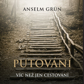 Putování - Anselm Grün - audiokniha