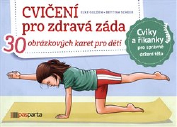 Cvičení pro zdravá záda - 30 obrázkových karet pro děti. Zábavné cviky pro silná a zdravá záda. - Elke Gulden