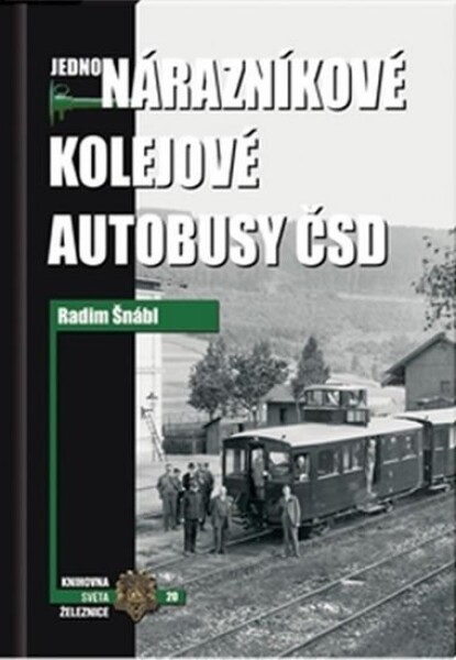 Jednonárazníkové kolejové autobusy ČSD Radim Šnábl