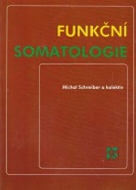 Funkční somatologie, 1. vydání - Michal Schreiber