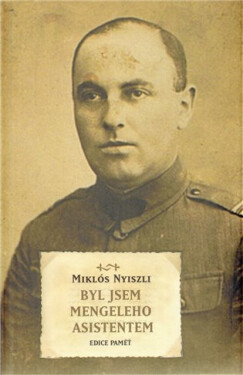 Byl jsem Mengeleho asistentem - Miklos Nyiszli