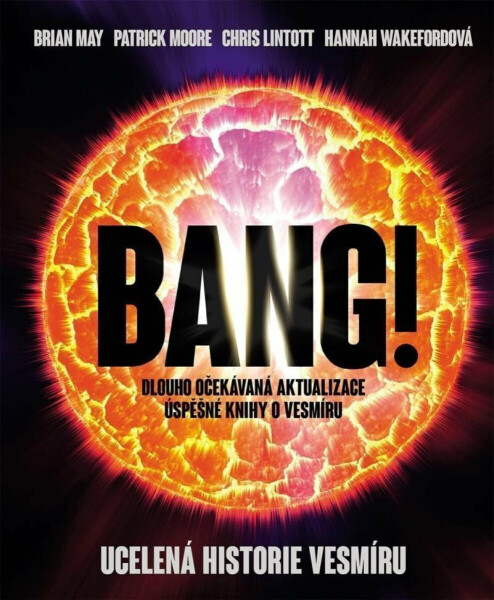 Bang!! Ucelená historie vesmíru (poškozené) - Patrick Moore, Brian May, Chris Lintott