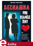 Seznamka pro osamělé ženy - Milena Tenczová e-kniha