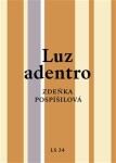 Luz adentro - Zdeňka Pospíšilová