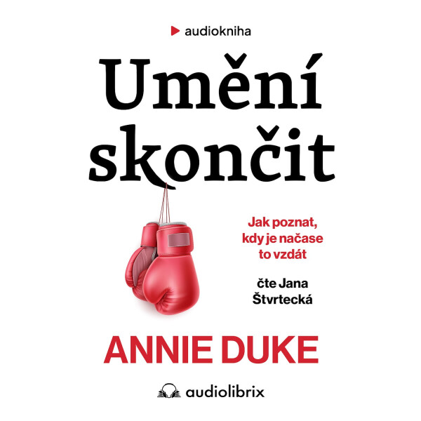 Umění skončit - Annie Duke - audiokniha