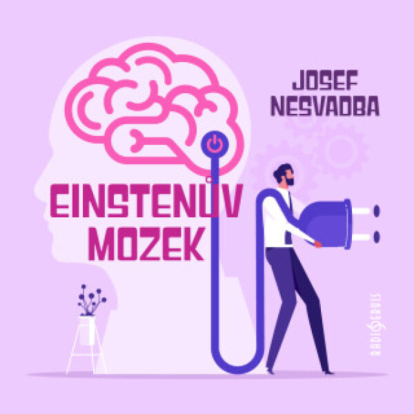Einstenův mozek - Josef Nesvadba, Veronika Forejtová - audiokniha